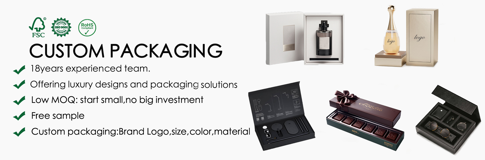  18-years experienced team Offering luxury designs and custom packaging suggestions